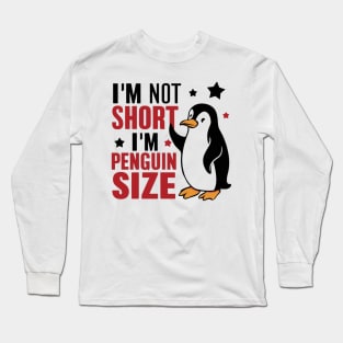 Penguin-Sized Pride: Embrace Your Height Long Sleeve T-Shirt